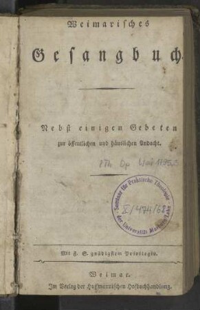 Weimarisches Gesangbuch: nebst einigen Gebeten zur öffentlichen und häuslichen Andacht
