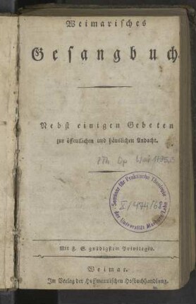 Weimarisches Gesangbuch: nebst einigen Gebeten zur öffentlichen und häuslichen Andacht