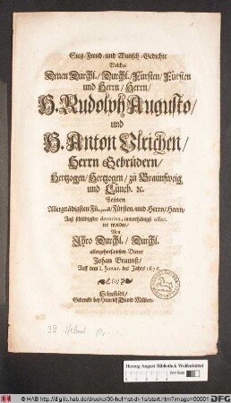 Sieg- Freud- und Wunsch-Gedichte : Welches Denen ... Herrn/ H. Rudolph Augusto/ und H. Anton Ulrichen/ ... Hertzogen/ zu Braunsweig und Lüneb. ... offeriret worden ; Auff dem 1. Januar. des Jahrs 1676.