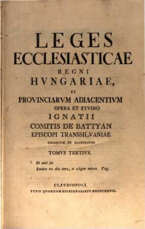 Leges Ecclesiasticae Regni Hungariae Et Provinciarum Adiacentium. 3