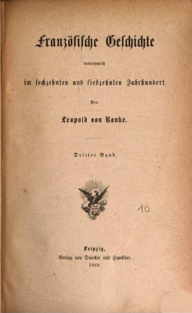 Leopold von Ranke's sämmtliche Werke. 10, Französische Geschichte vornehmlich im sechzehnten und siebzehnten Jahrhundert ; 3