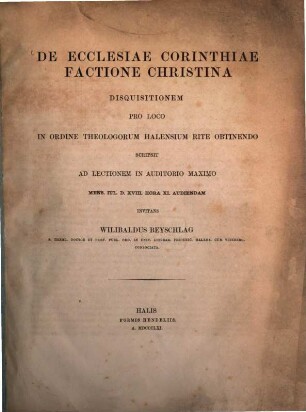De Ecclesiae Corinthiae Factione Christina : Disquisitionem Pro Loco In Ordine Theologorum Halensium Rite Obtinendo ... Invitans Willibaldus Beyschlag ...
