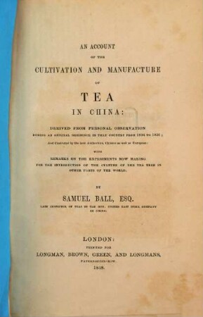 An account of the cultivation and manufacture of tea in China