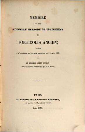Mémoires sur les difformités du système osseux. 3. Sur une nouvelle méthode de traitement du torticolis ancien. - 1838