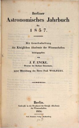 Berliner astronomisches Jahrbuch. 1857, 1857 = Bd. 82 (1854)