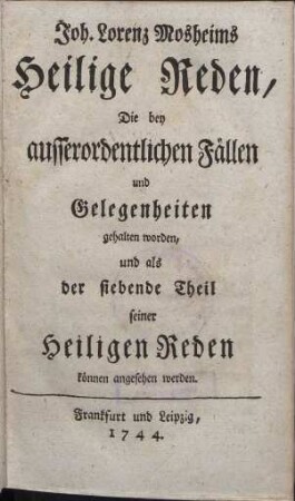 Heilige Reden über wichtige Wahrheiten der Lehre Jesu Christi. 7. Heilige Reden die bey ausserordentlichen Fällen und Gelegenheiten gehalten worden