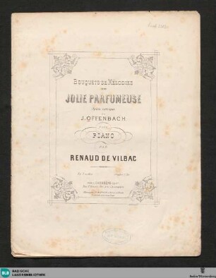 2: Bouquets de mélodies de Jolie Parfumeuse : opéra comique de J. Offenbach; en 2 suites