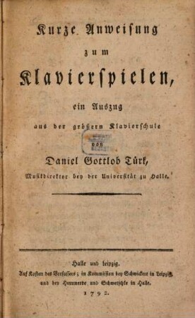 Kurze Anweisung zum Klavierspielen : ein Auszug aus der größern Klavierschule