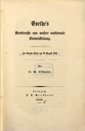 Goethe's Verdienste um unsere nationale Entwickelung : zur Goethe-Feier am 28. August 1849