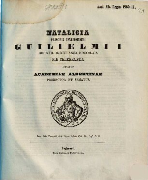Natalicia principis generosissimi ... pie celebranda indicunt Academiae Albertinae prorector et senatus, 1869