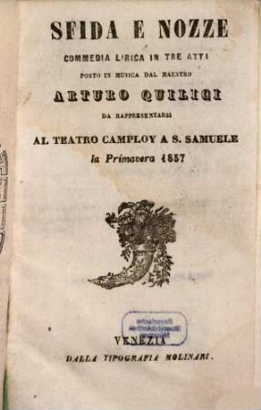 Sfida e nozze : commedia lirica in tre atti ; da rappresentarsi al Teatro Camploy a S. Samuele la primavera 1857