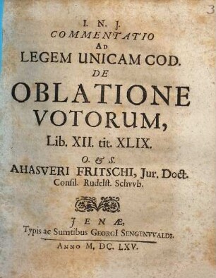 Commentatio Ad Legem Unicam Cod. De Oblatione Votorum, Lib. XII. tit. XLIX.