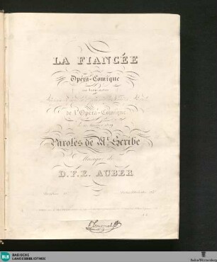 La fiancée : opéra-comique en trois actes; représenté pour la 1re fois sur le Théatre Royal de l'Opéra-Comique le 10 Janvier 1829