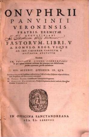 Fastorum libri quinque a Romulo rege usque ad Carolum V. : eiusdem Commentarii ... Appendix