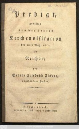 Predigt, gehalten bey der letzten Kirchenvisitation den 22ten May, 1810 zu Reichau