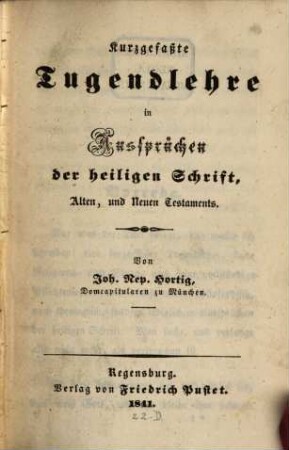 Kurzgefaßte Tugendlehre in Aussprüchen der heiligen Schrift, Alten und Neuen Testaments