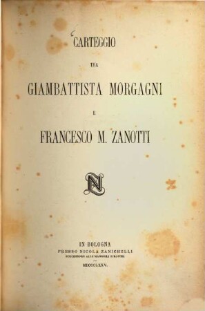 Carteggio tra Giambattista Morgagni e Francesco M. Zanotti