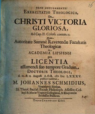 Exercitatio Theologica, De Christi Victoria Gloriosa : Ad Cap. II. Coloss. comm. 15.