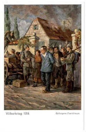 Völkerkrieg 1914 Nr. 60: Gefangene Franktireurs (Mayer)