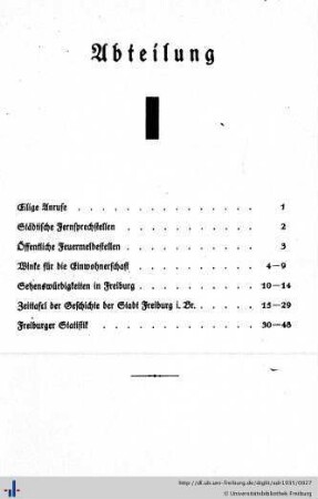 Abteilung I. Eilige Anrufe, städtische Fernsprechstellen, Feuermeldestellen, Winke für die Einwohnerschaft, Sehenswürdigkeiten, Zeittafel der Stadt Freiburg i.Br., Freiburger Statistik.