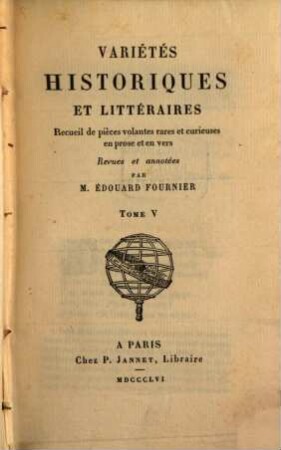 Variétés historiques et littéraires : recueil de pièces volantes rares et curieuses en prose et en vers. 5