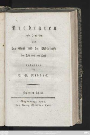 Theil 2: Predigten mit Hinsicht auf den Geist und die Bedürfnisse der Zeit und des Orts