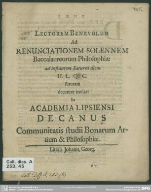 Lectorem Benevolum Ad Renunciationem Solennem Baccalaureorum Philosophiae ad instantem Saturni diem ... futuram decenter invititat in Academia Lipsiensi Decanus Communitatis ...