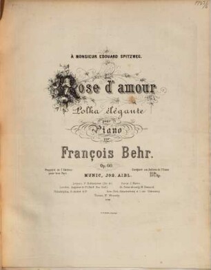 Rose d'amour : polka élégante pour piano ; op. 60