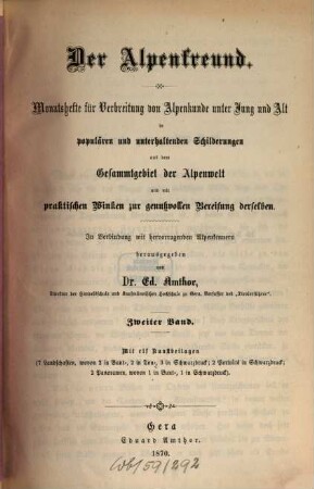 Der Alpenfreund : Monatshefte für Verbreitung von Alpenkunde ... in populären u. unterhaltenden Schilderungen aus dem Gesamtgebiet der Alpenwelt ... 2, 2. 1870