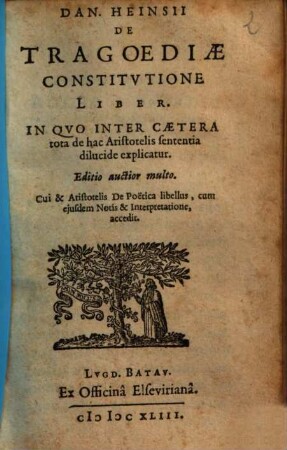Dan. Heinsii De Tragoediae Constitutione Liber : In Qvo Inter Caetera tota de hac Aristotelis sententia dilucide explicatur