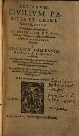 Actionum Civilium Pariter Et Criminalium, Sylva : Commentario absolutissimo, Ad Difficilem Et Utilissimum Institutionum Imperialium titulum, De Actionibus