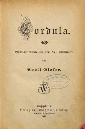 Cordula : Historischer Roman aus dem XVI. Jahrhundert. Von Adolf Glaser