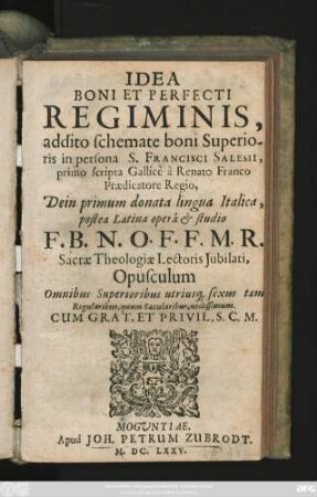 Idea Boni Et Perfecti Regiminis, : addito schemate boni Superioris in persona S. Francisci Salesii