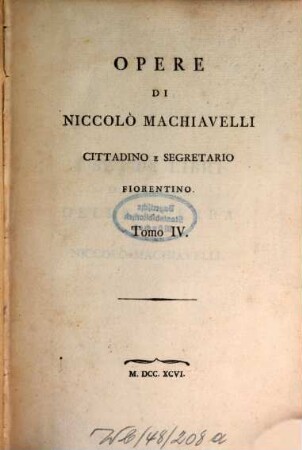 Opere di Niccolo Machiavelli : cittadino e segretario fiorentino. 4