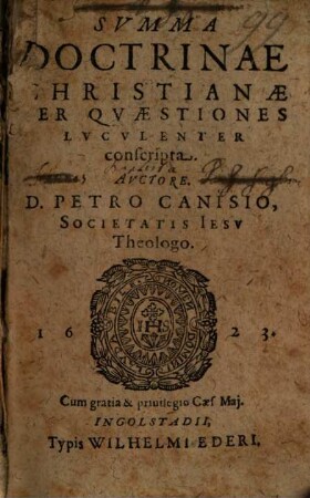 Svmma Doctrinæ Christianæ Per Quæstiones Lvcvlenter conscripta