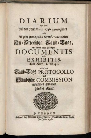 5: Diarium von dem auf den 7ten Martii 1746. prorogirten ... Ost-Friesischen Land-Tage