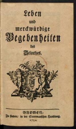 Leben und merckwürdige Begebenheiten des Selinthes