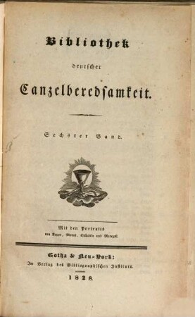 Bibliothek deutscher Canzelberedsamkeit. 6. 1828