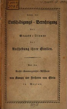 Über die Entschädigungs-Berechtigung der Staats-Diener bei Aufhebung ihrer Stellen