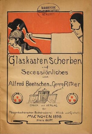 Glaskasten-Scherben und Secessiönliches von Alfred Beetschen u. Georg Ritzer