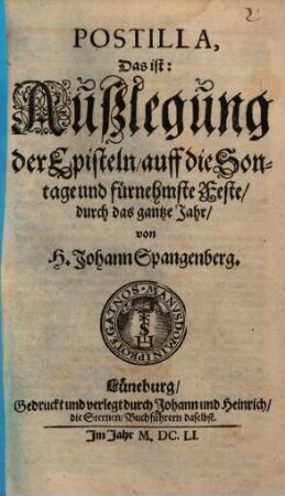 Postilla, Das ist: Außlegung der Episteln auff die Sontage und fürnehmste Feste durch das gantze Jahr