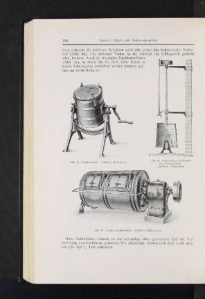 Abb. 35 Stürzbutterfaß. (Ahlborn, Hildesheim) Abb. 36 Holsteinisches Butterfaß mit Riemenantrieb. (Ahlborn, Hildesheim) Abb. 37 Großes Knetbutterfaß. (Ahlborn, Hildesheim)