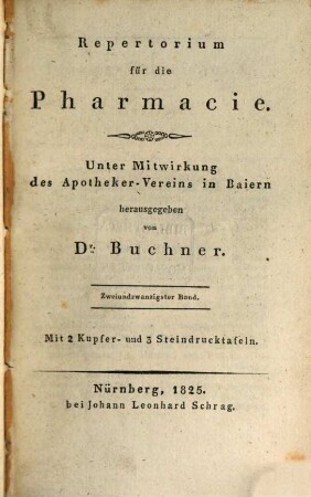 Repertorium für die Pharmacie. 22. 1825