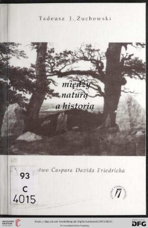 Między naturą a historią : malarstwo Caspara Davida Friedricha