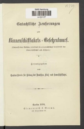 Gutachtliche Aeußerungen zum Binnenschifffahrts-Gesetzentwurf : (Entwurf eines Gesetzes, betreffend die privatrechtlichen Verhältnisse der Binnenschifffahrt und Flößerei)