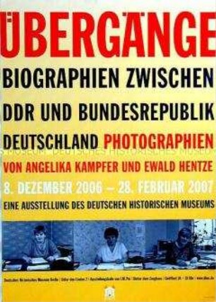 Plakat zu einer Fotoausstellung im DHM über Biographien zwischen DDR und Bundesrepublik Deutschland"