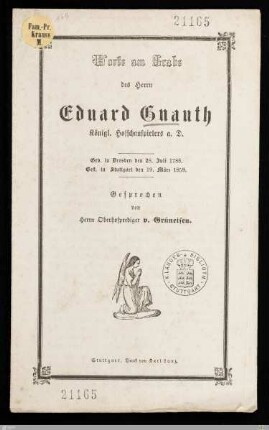 Worte am Grabe des Herrn Eduard Gnauth Königl. Hofschauspielers a. D. : Geb. in Dresden den 28. Juli 1788, gest. in Stuttgart den 19. März 1859