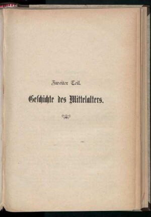 Zweiter Teil. Geschichte des Mittelalters