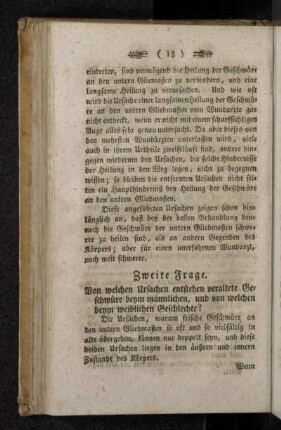 Zweite Frage. Von welchen Ursachen entstehen veraltete Geschwüre beym männlichen, und von welchen beym weiblichen Geschlechte?