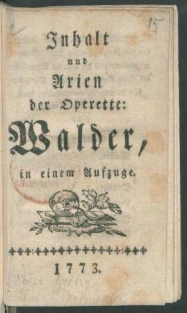 Inhalt und Arien der Operette: Walder : in einem Aufzuge